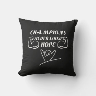 Champions never loose hope motivational design cushion