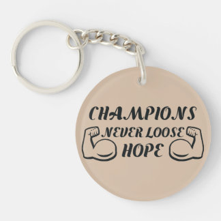 Champions never loose hope motivational design key ring