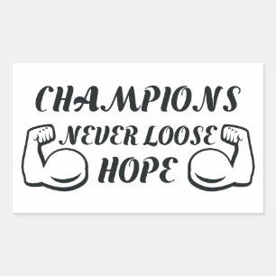  Champions Never Loose Hope Rectangular Sticker