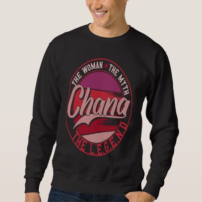 Chana the Lady of Myth the Legend Sweatshirt (Front)