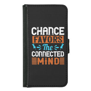 Chance Favours The Connected Mind Samsung Galaxy S5 Wallet Case