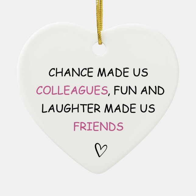 Chance Made Us Colleagues Fun Ceramic Ornament (Front)