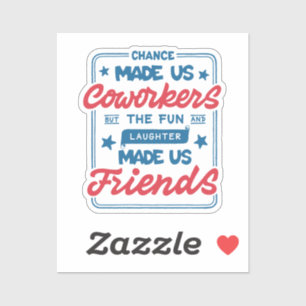 Chance made us coworkers