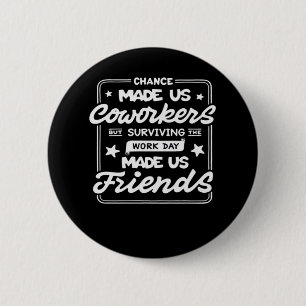 Chance Made Us Coworkers Classic 6 Cm Round Badge