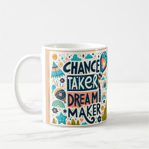 Chance Taker Dream Maker Coffee Mug