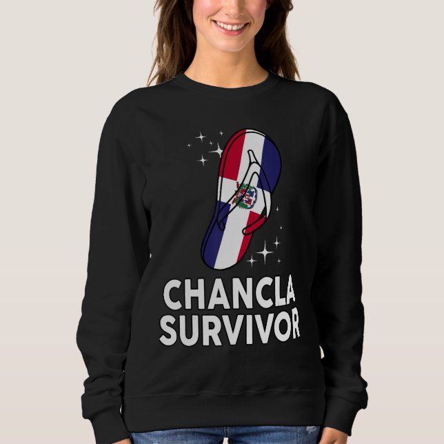 Chancla Survivor Dominican Republic Flag Hispanic  Sweatshirt (Front)