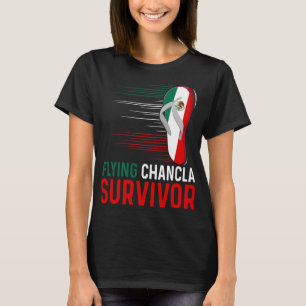 Chancla Survivor Mexican Flag Meme Funny La Chancl T-Shirt