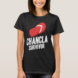 Chancla Survivor Spanish Mexican La Chancla T-Shirt