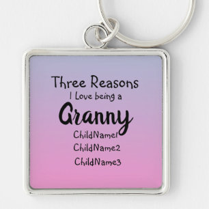 Change ALL Text 3 Reasons I love being a Granny Key Ring