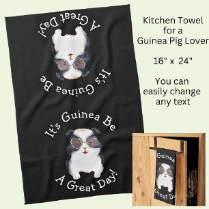 Change ALL TEXT - Guinea Pig Going to Be Great Day Tea Towel
