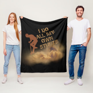 Change ALL Text I Do All My Own Stunts Scootering Fleece Blanket