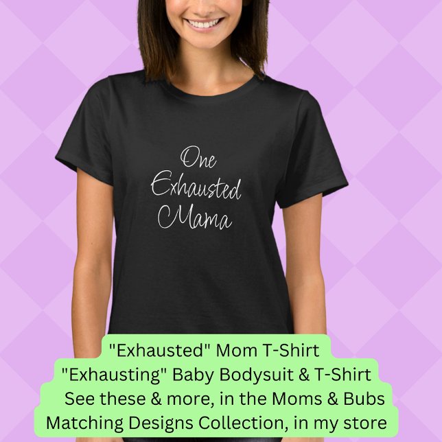 Change ALL Text - One Exhausted Mama, Mum Bub Set  T-Shirt (Creator Uploaded)