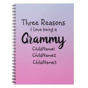 Change ALL Text  Three Reasons I Love being Grammy Notebook