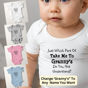 Change ALL Texts Take Me to Granny's Grandma Gran Baby Bodysuit