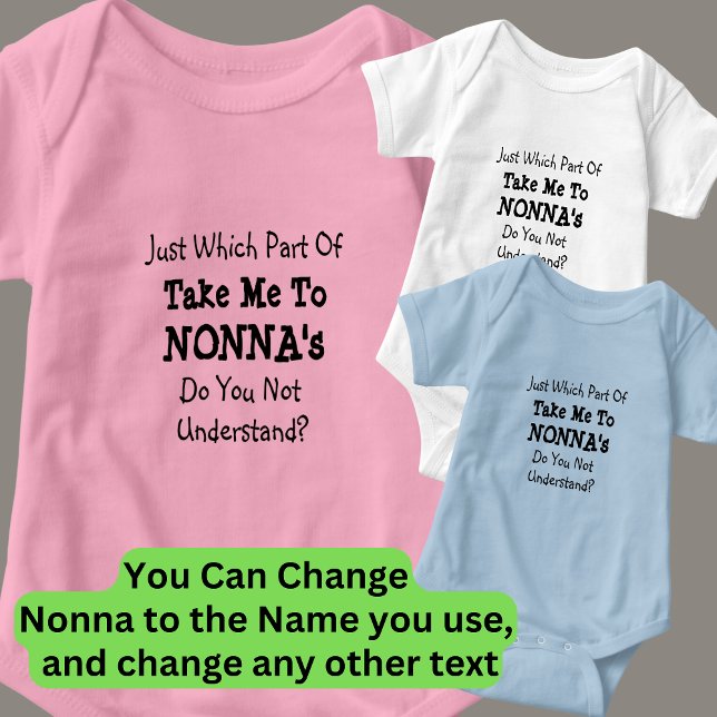 Change ALL Texts Take Me to Nonna's Nona Grandma   Baby Bodysuit (Creator Uploaded)