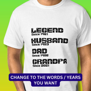 Change ANY Detail -  Legend Husband Dad Grandpa    T-Shirt