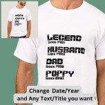 Change ANY Name Date Year Legend Husband Dad Poppy T-Shirt<br><div class="desc">Change any of the words,  years or add the dates - See my store for lots more Grandparent Gifts too!</div>