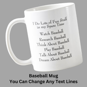 Change Any Text Baseball Lover Fan, Spare Time Coffee Mug