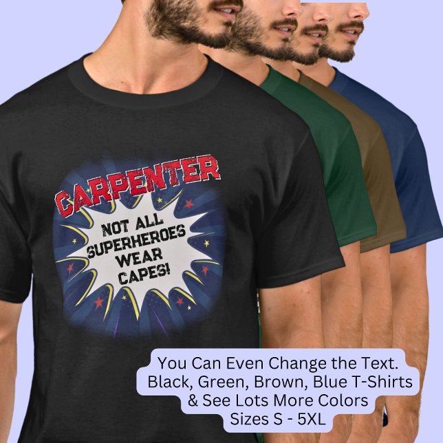 Change Any Text, CARPENTER - Not All Superheroes T-Shirt (Creator Uploaded)
