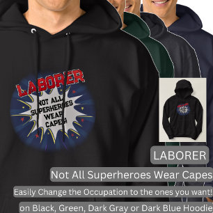 Change Any Text, LABORER - Not All Superheroes Hoodie