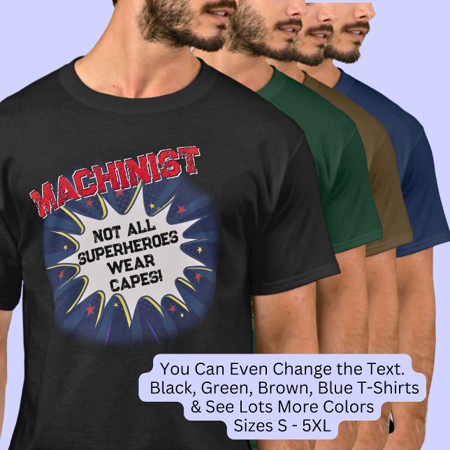 Change Any Text, MACHINIST, Not All Superheroes T-Shirt (Creator Uploaded)