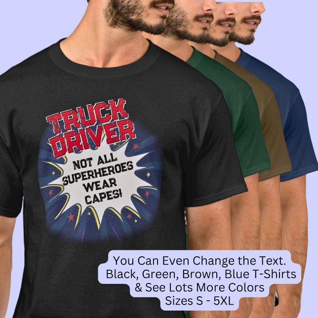 Change Any Text, TRUCK DRIVER, Not All Superheroes T-Shirt (Creator Uploaded)