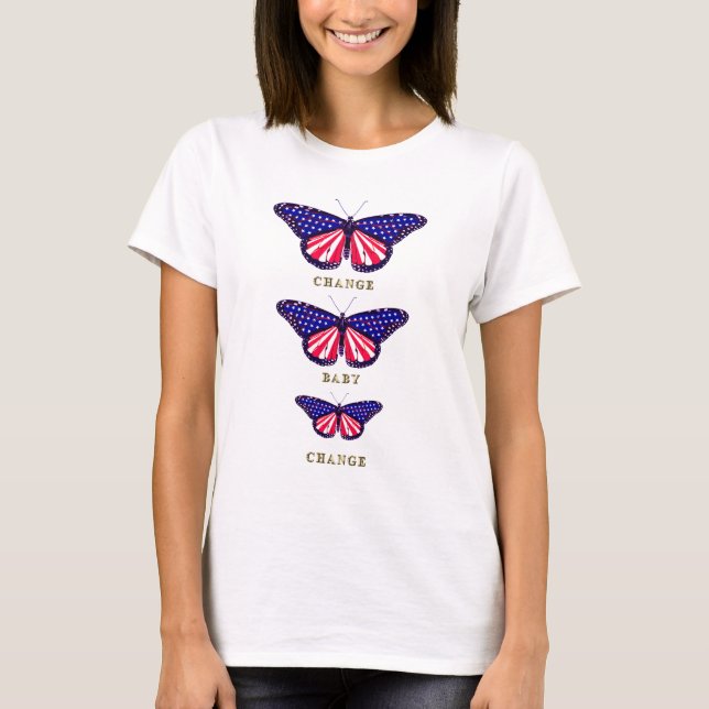 Change Baby Change T-Shirt (Front)