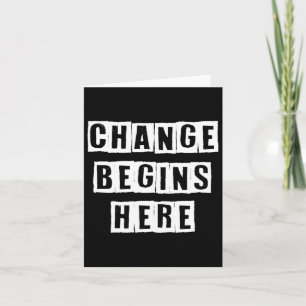 Change Begins Here Inspire Self Improvement Wisdom Card