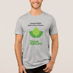 "Change Begins With Green Choices" Mother Nature Tri-Blend Shirt