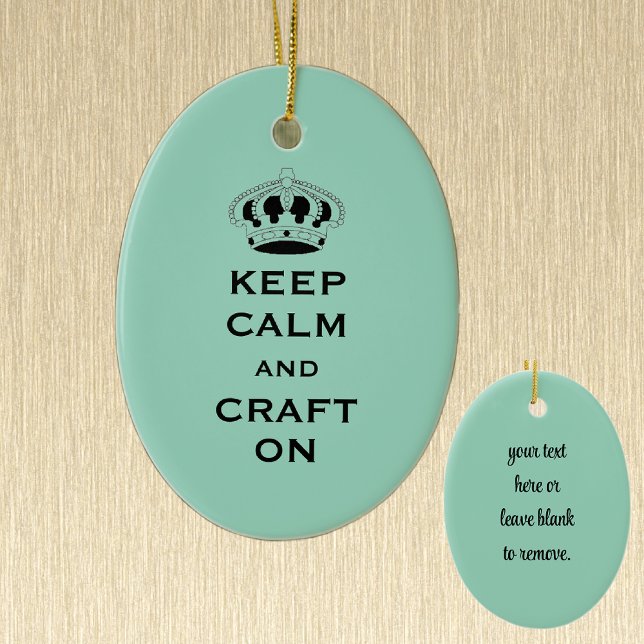 Change CRAFT, Keep Calm, Light Teal Keepsake Ceramic Ornament (Creator Uploaded)