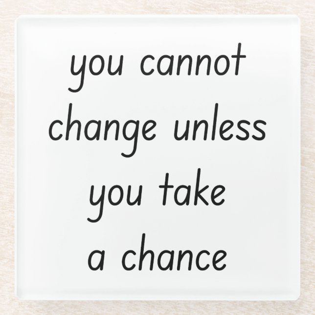 Change Glass Coaster (Front)