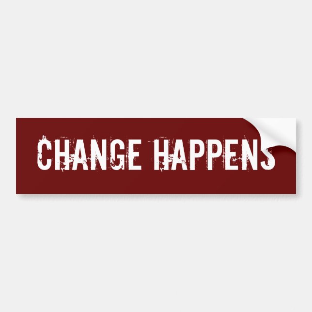 Change Happens Bumper Sticker (Front)