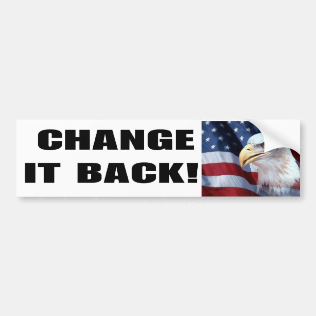 Change it Back! Bumper Sticker (Front)