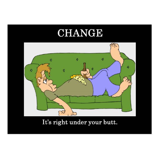 change-its-right-under-your-butt postcard
