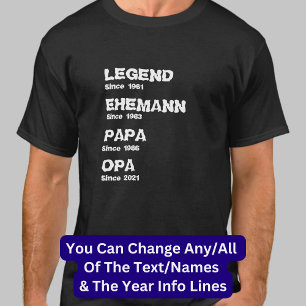 Change Name Date Year Legend Husband Father Opa T-Shirt