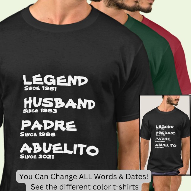 Change Name Date Year Legend Husband Padre Abuelo T-Shirt (Creator Uploaded)