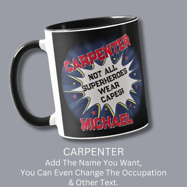 Change Name Text, CARPENTER, Not All Superheroes Mug (Creator Uploaded)