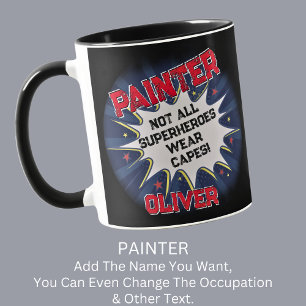 Change Name Text, PAINTER, Not All Superheroes Mug