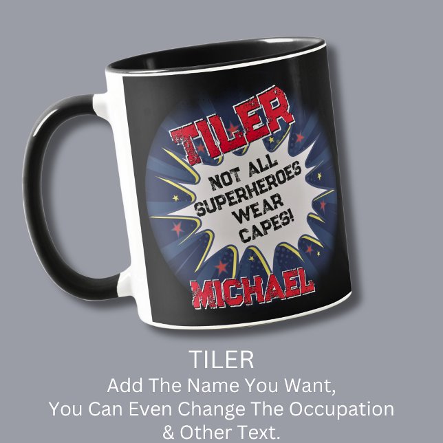 Change Name Text, TILER, Not All Superheroes Mug (Creator Uploaded)