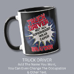 Change Name Text, TRUCK DRIVER Not All Superheroes Mug<br><div class="desc">TRUCK DRIVER Design - You Can Change the Name and the Text To A Different Occupation & Phrase - see longer and shorter occupation names in my store if your new word does not quite fit - See my store for more great occupation theme gift ideas!</div>