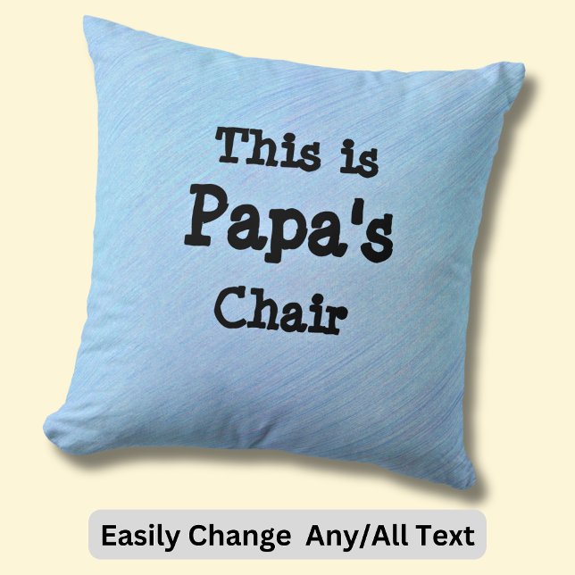 Change Name This is Papa's Chair - Grandfather Cushion (Creator Uploaded)