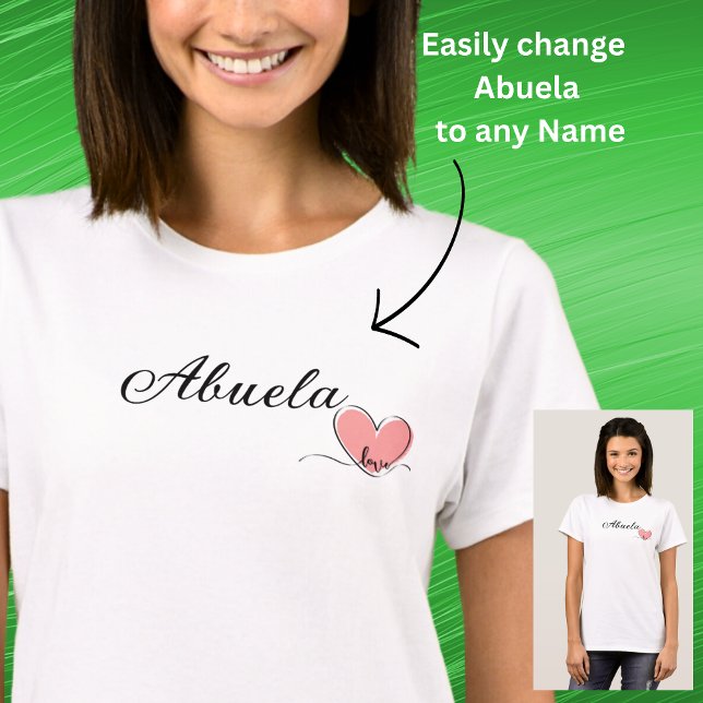 Change Name / Title Abuela Heart  T-Shirt (Creator Uploaded)