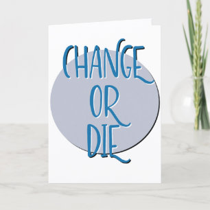 Change Or Die Recovery Slogan Anniversary Card