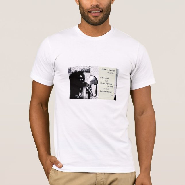 Change society T T-Shirt (Front)