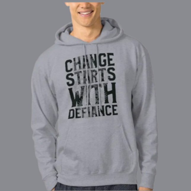 Change Starts With Defiance Hoodie (Creator Uploaded)