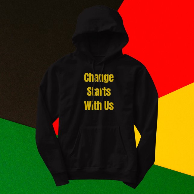 Change Starts With Us Inspirational Hoodie (Creator Uploaded)