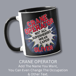 Change Text, CRANE OPERATOR, Not All Superheroes Mug