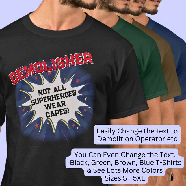 Change Text, DEMOLISHER, Not All Superheroes T-Shirt (Creator Uploaded)