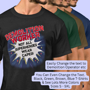 Change Text, DEMOLITION WORKER Not All Superheroes T-Shirt