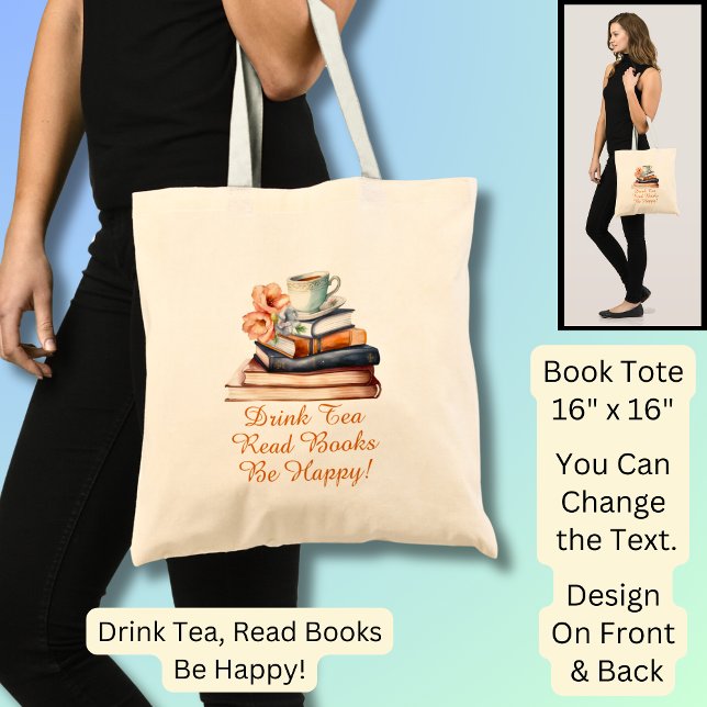 Change Text, Drink Tea Read Books Be Happy, Black Tote Bag (Creator Uploaded)